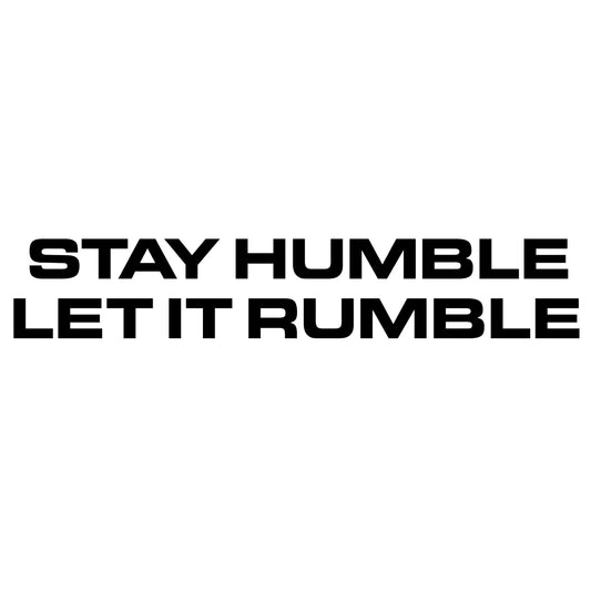 "Stay Humble Let It Rumble" Sticker